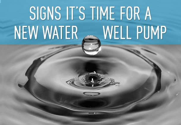 Signs It’s Time for a New Water Well Pump
